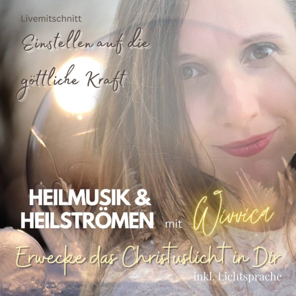 Erwecke das Christuslicht in Dir - Heilstrom Meditation