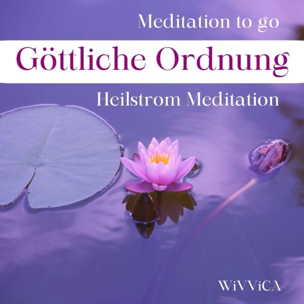 Göttliche Ordnung - WiVViCA - Meditation to go