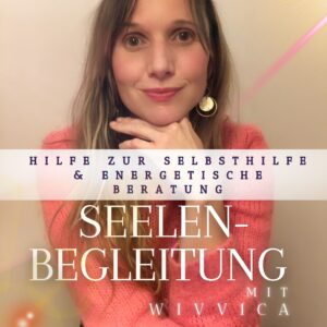 Seelenbegleitung mit Wivvica