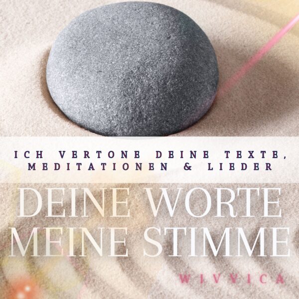 Ich bin Sprecherin für Deine eigenen meditativen Texte & Meditationen